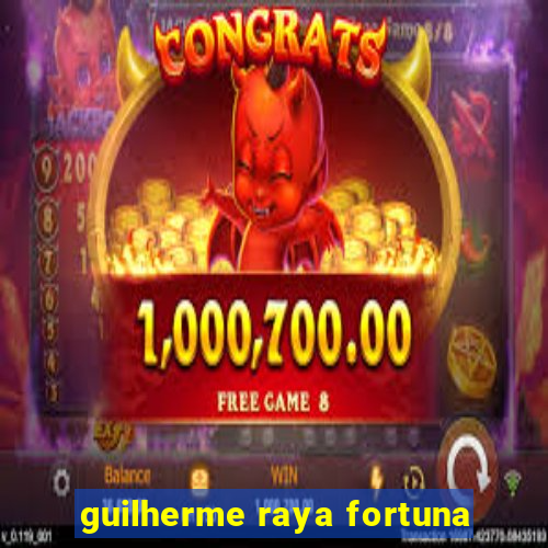 guilherme raya fortuna